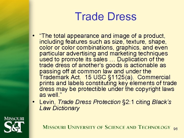 Trade Dress • “The total appearance and image of a product, including features such