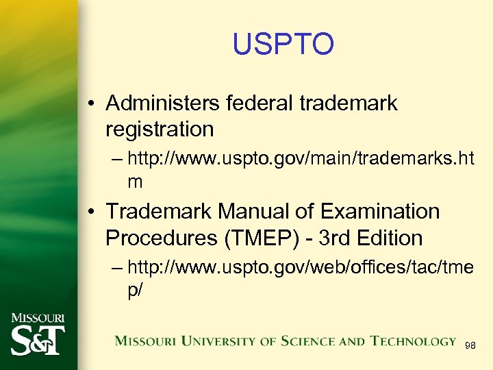 USPTO • Administers federal trademark registration – http: //www. uspto. gov/main/trademarks. ht m •
