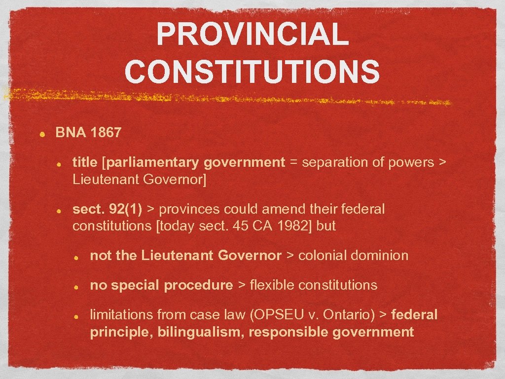 PROVINCIAL CONSTITUTIONS BNA 1867 title [parliamentary government = separation of powers > Lieutenant Governor]