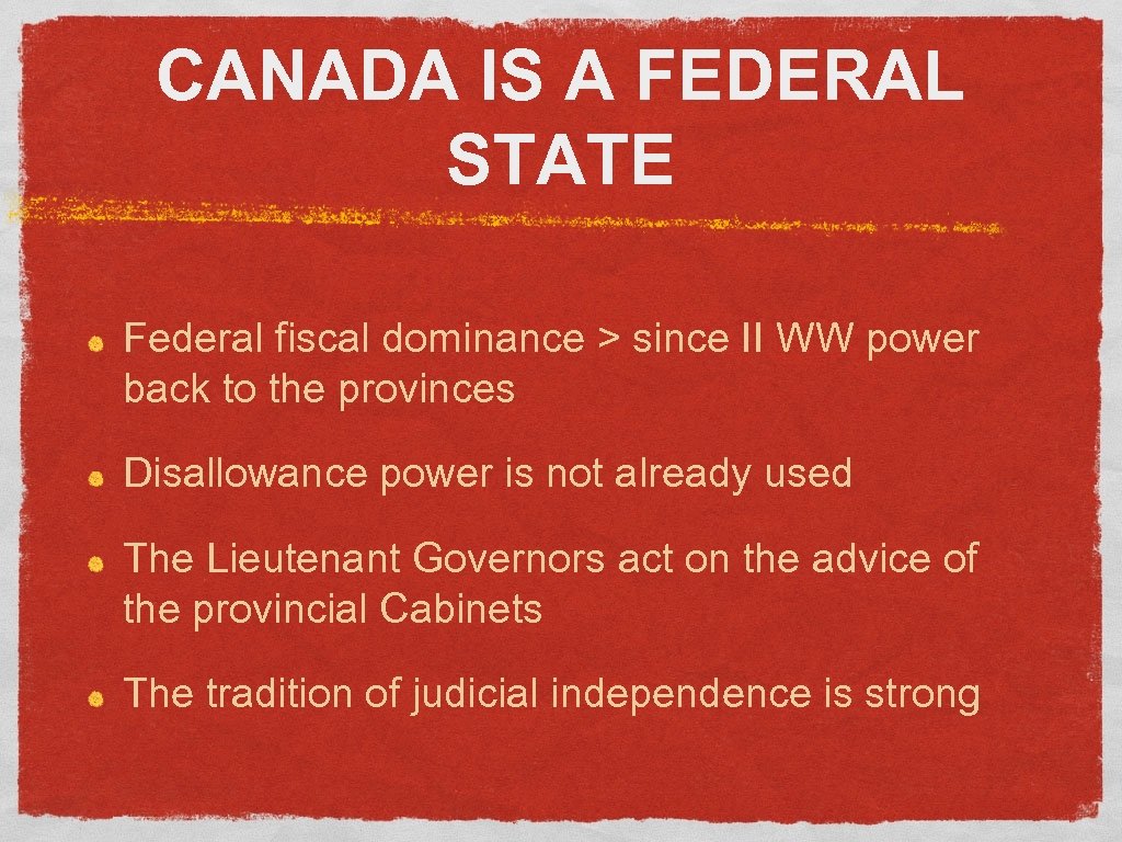 CANADA IS A FEDERAL STATE Federal fiscal dominance > since II WW power back
