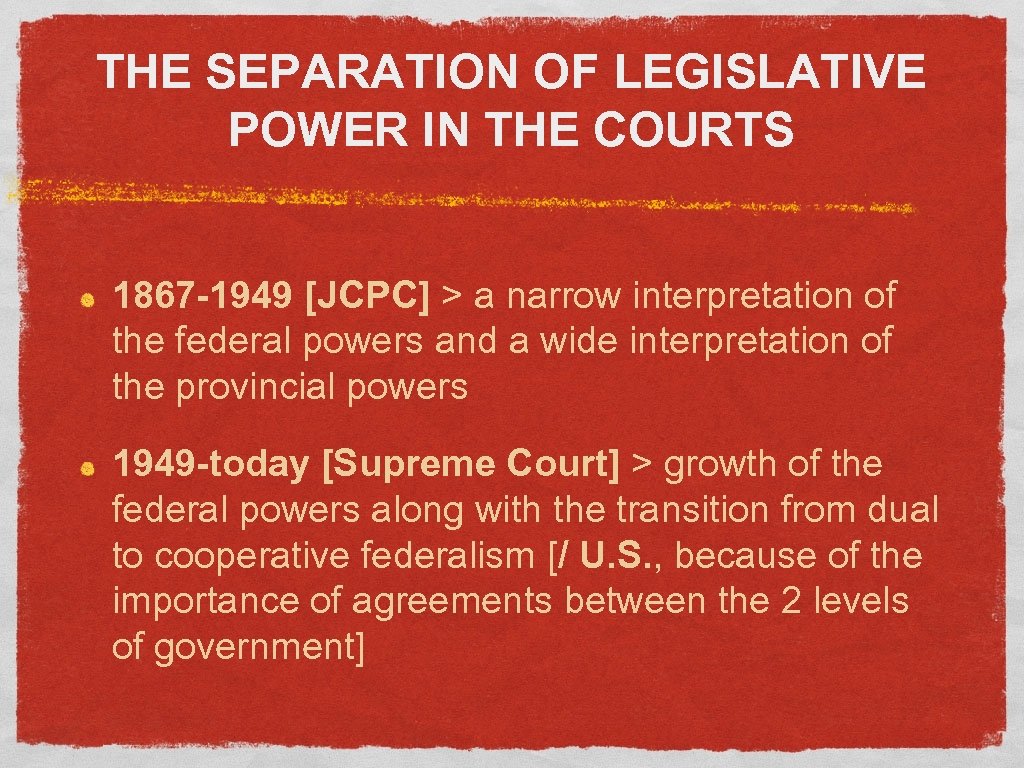 THE SEPARATION OF LEGISLATIVE POWER IN THE COURTS 1867 -1949 [JCPC] > a narrow