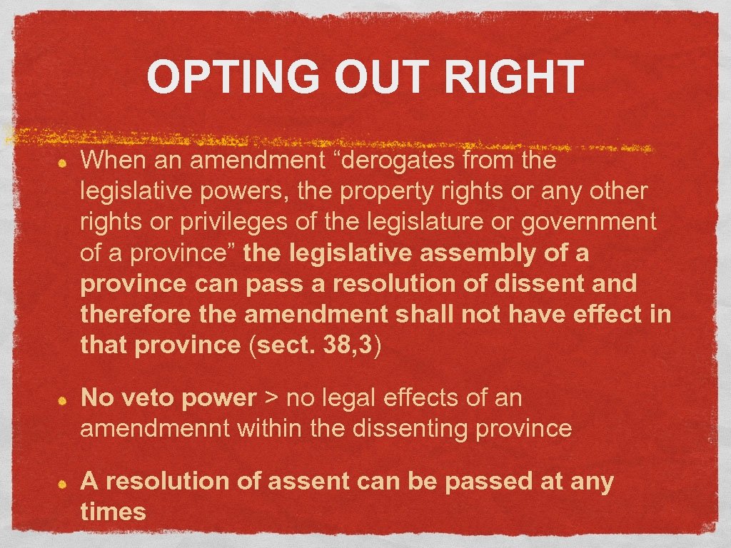 OPTING OUT RIGHT When an amendment “derogates from the legislative powers, the property rights
