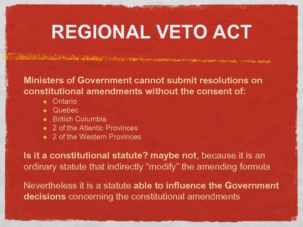 REGIONAL VETO ACT Ministers of Government cannot submit resolutions on constitutional amendments without the