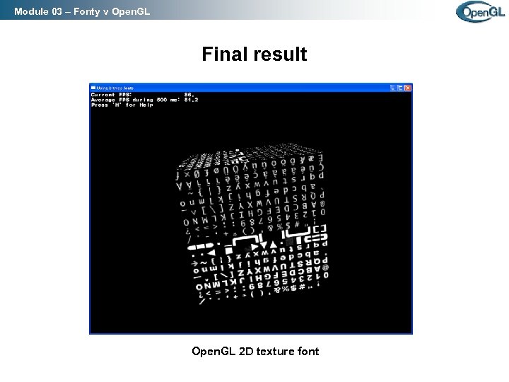 Module 03 – Fonty v Open. GL Final result Open. GL 2 D texture