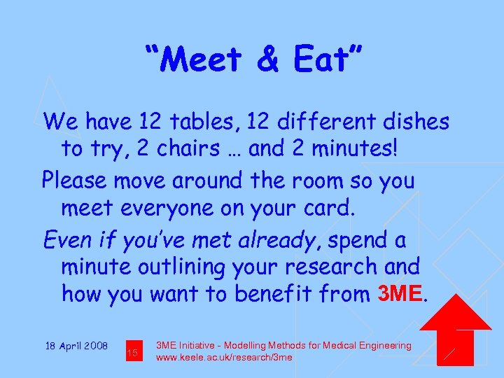 “Meet & Eat” We have 12 tables, 12 different dishes to try, 2 chairs