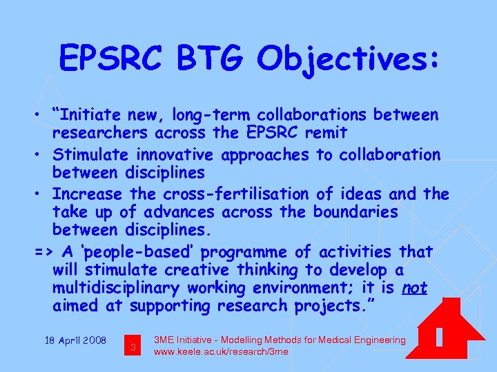 EPSRC BTG Objectives: • “Initiate new, long-term collaborations between researchers across the EPSRC remit