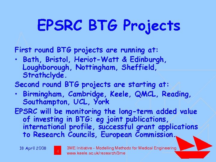 EPSRC BTG Projects First round BTG projects are running at: • Bath, Bristol, Heriot-Watt