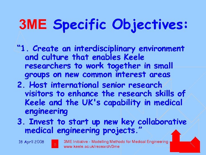 3 ME Specific Objectives: “ 1. Create an interdisciplinary environment and culture that enables