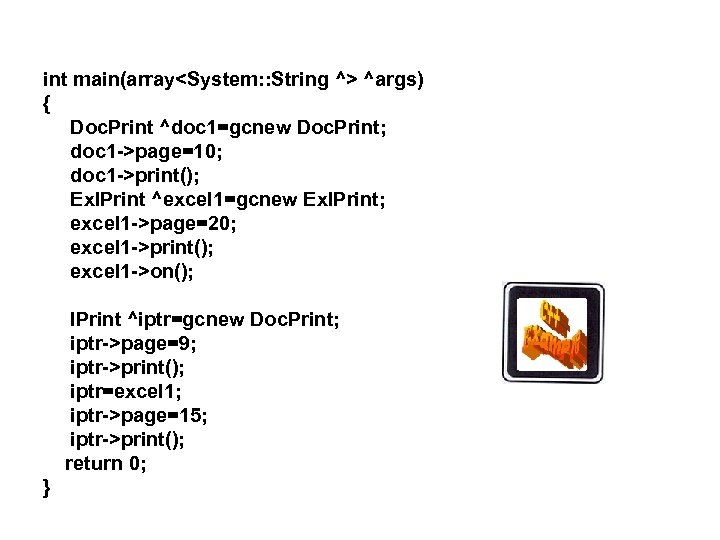 int main(array<System: : String ^> ^args) { Doc. Print ^doc 1=gcnew Doc. Print; doc