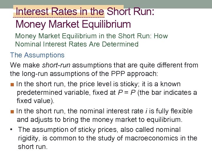 Interest Rates in the Short Run: Money Market Equilibrium in the Short Run: How