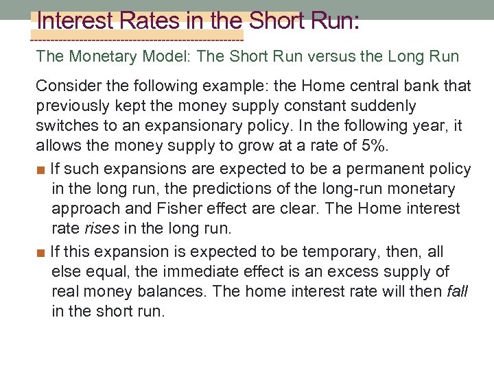 Interest Rates in the Short Run: The Monetary Model: The Short Run versus the