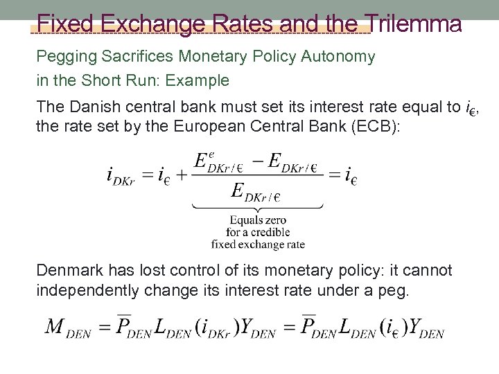 Fixed Exchange Rates and the Trilemma Pegging Sacrifices Monetary Policy Autonomy in the Short