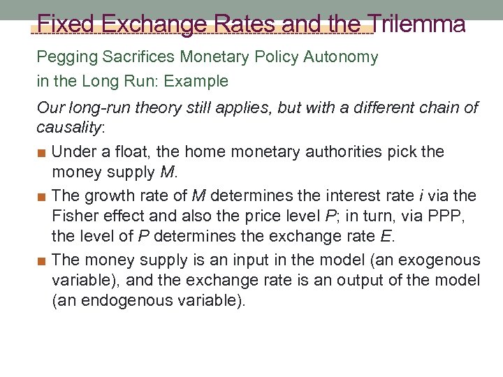 Fixed Exchange Rates and the Trilemma Pegging Sacrifices Monetary Policy Autonomy in the Long