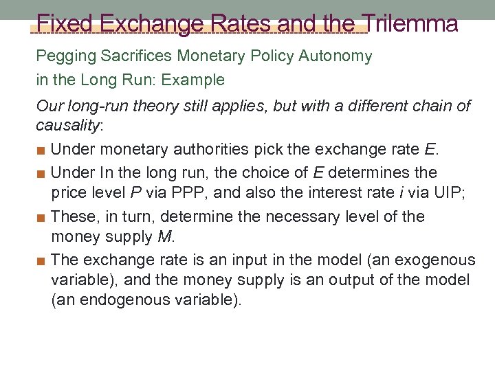 Fixed Exchange Rates and the Trilemma Pegging Sacrifices Monetary Policy Autonomy in the Long