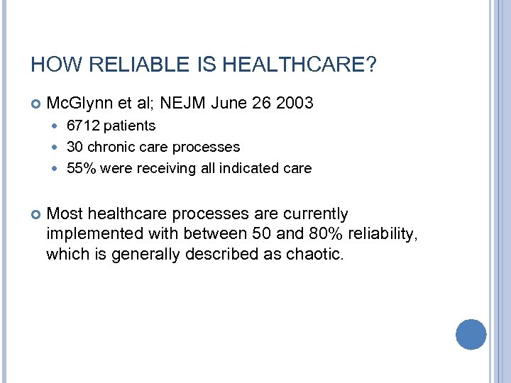 HOW RELIABLE IS HEALTHCARE? Mc. Glynn et al; NEJM June 26 2003 6712 patients