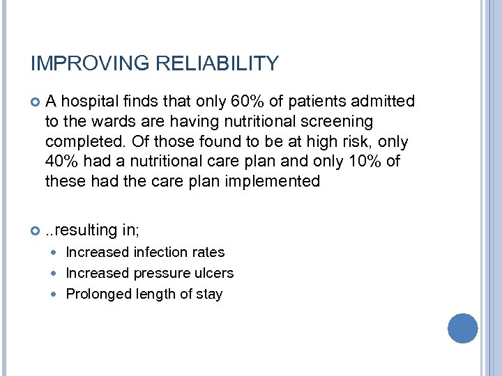 IMPROVING RELIABILITY A hospital finds that only 60% of patients admitted to the wards
