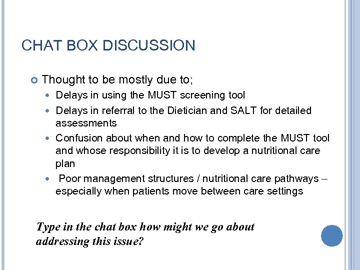 CHAT BOX DISCUSSION Thought to be mostly due to; Delays in using the MUST