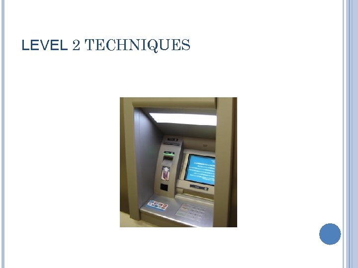 LEVEL 2 TECHNIQUES 