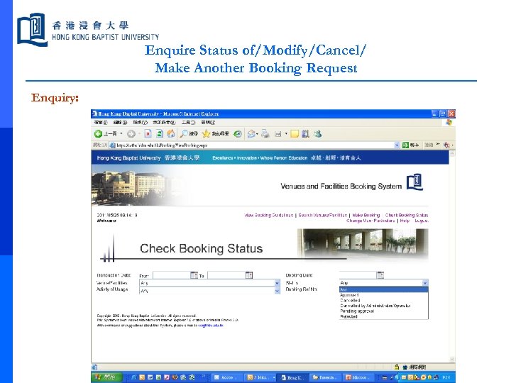 Enquire Status of/Modify/Cancel/ Make Another Booking Request Enquiry: 
