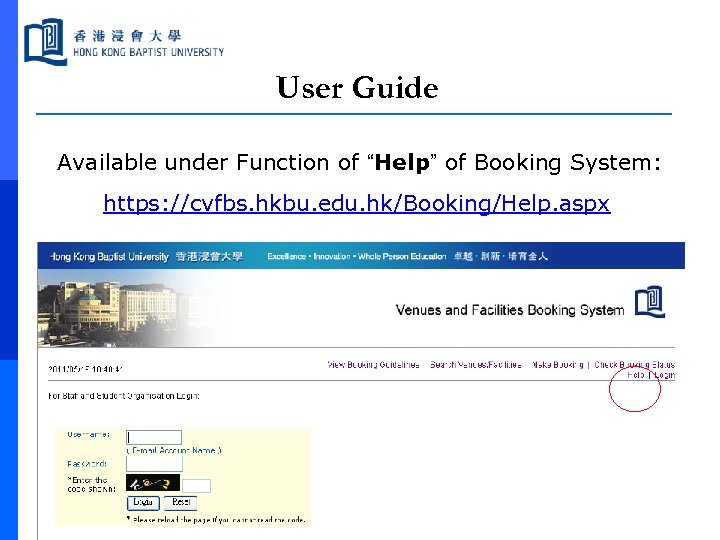 User Guide Available under Function of “Help” of Booking System: https: //cvfbs. hkbu. edu.