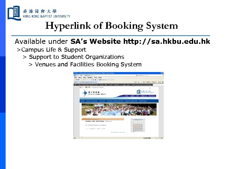Hyperlink of Booking System Available under SA’s Website http: //sa. hkbu. edu. hk >Campus