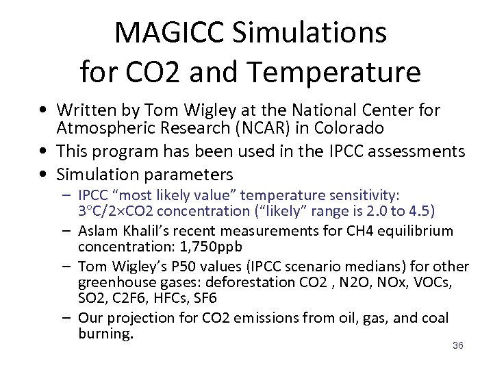 MAGICC Simulations for CO 2 and Temperature • Written by Tom Wigley at the