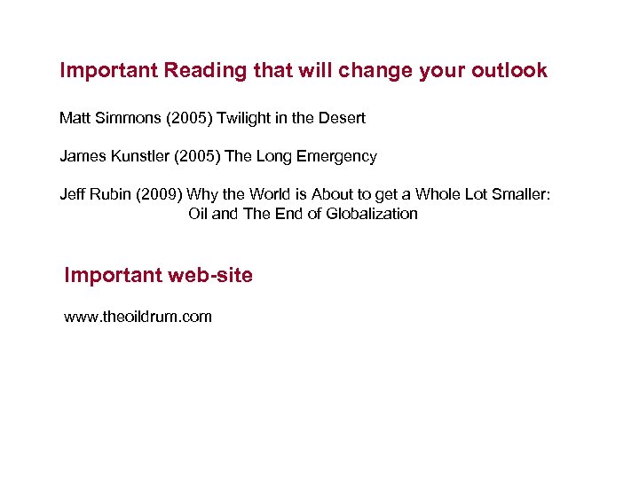 Important Reading that will change your outlook Matt Simmons (2005) Twilight in the Desert