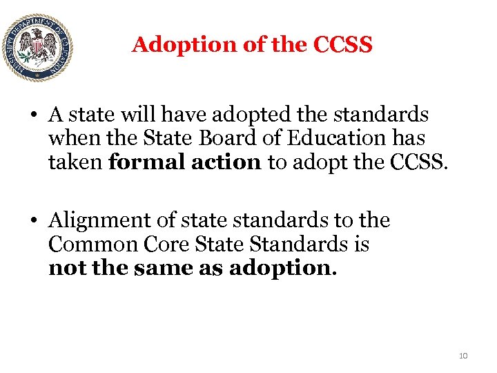 Adoption of the CCSS • A state will have adopted the standards when the