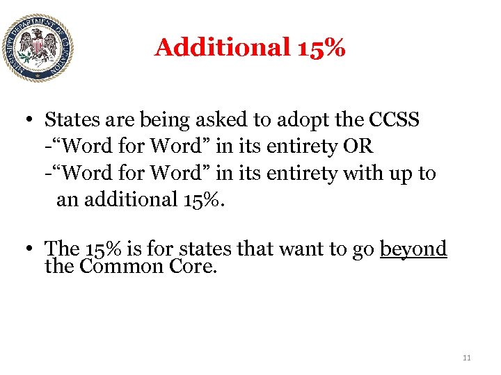 Additional 15% • States are being asked to adopt the CCSS -“Word for Word”