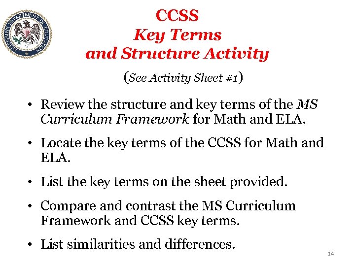 CCSS Key Terms and Structure Activity (See Activity Sheet #1) • Review the structure