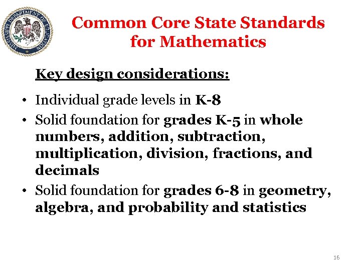 Common Core State Standards for Mathematics Key design considerations: • Individual grade levels in