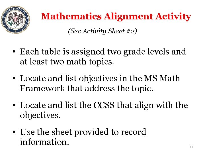 Mathematics Alignment Activity (See Activity Sheet #2) • Each table is assigned two grade