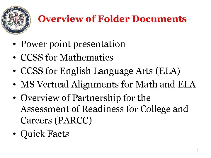 Overview of Folder Documents • • • Power point presentation CCSS for Mathematics CCSS