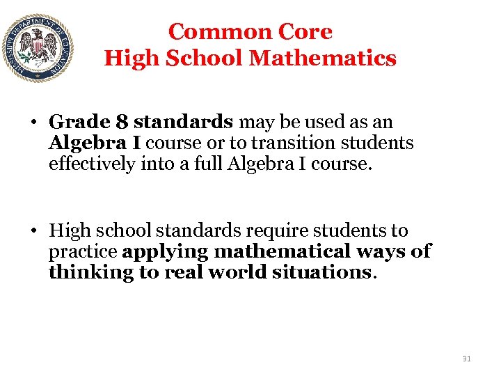 Common Core High School Mathematics • Grade 8 standards may be used as an