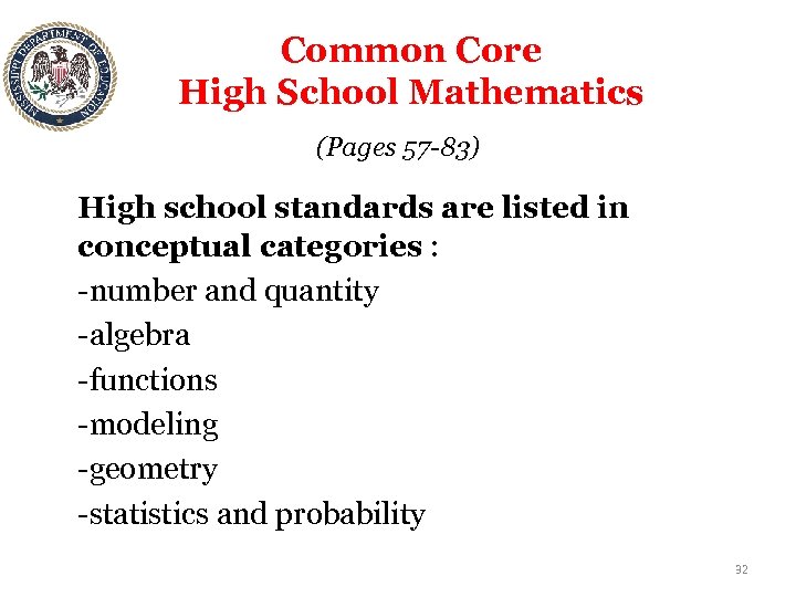 Common Core High School Mathematics (Pages 57 -83) High school standards are listed in