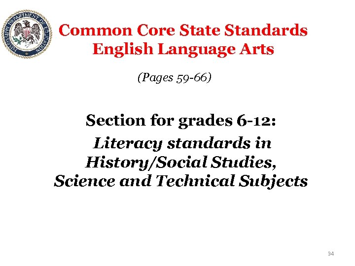 Common Core State Standards English Language Arts (Pages 59 -66) Section for grades 6