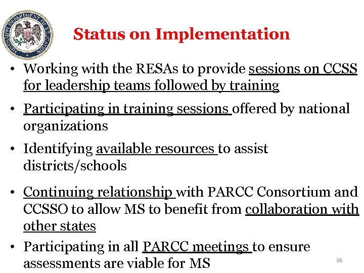 Status on Implementation • Working with the RESAs to provide sessions on CCSS for