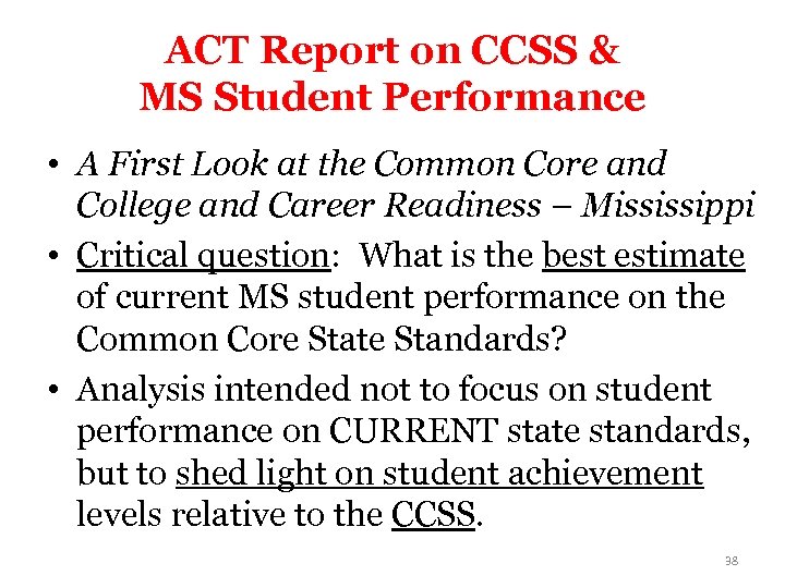 ACT Report on CCSS & MS Student Performance • A First Look at the