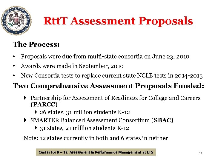 Rtt. T Assessment Proposals The Process: • Proposals were due from multi-state consortia on