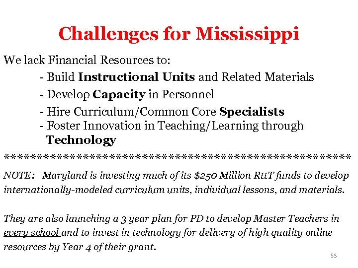 Challenges for Mississippi We lack Financial Resources to: - Build Instructional Units and Related