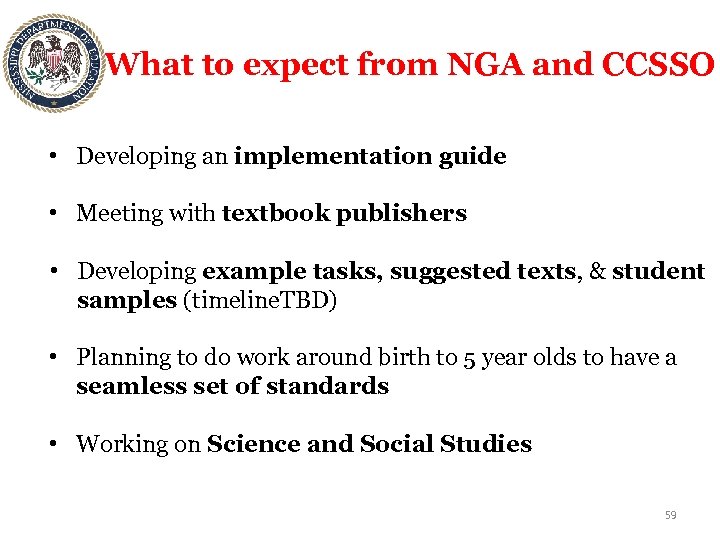 What to expect from NGA and CCSSO • Developing an implementation guide • Meeting