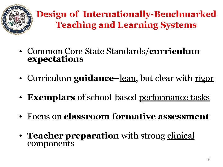 Design of Internationally-Benchmarked Teaching and Learning Systems • Common Core State Standards/curriculum expectations •