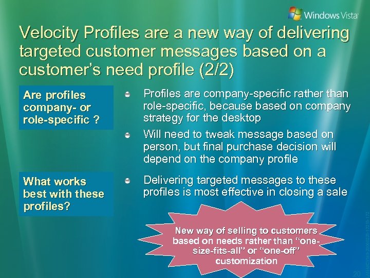 Velocity Profiles are a new way of delivering targeted customer messages based on a