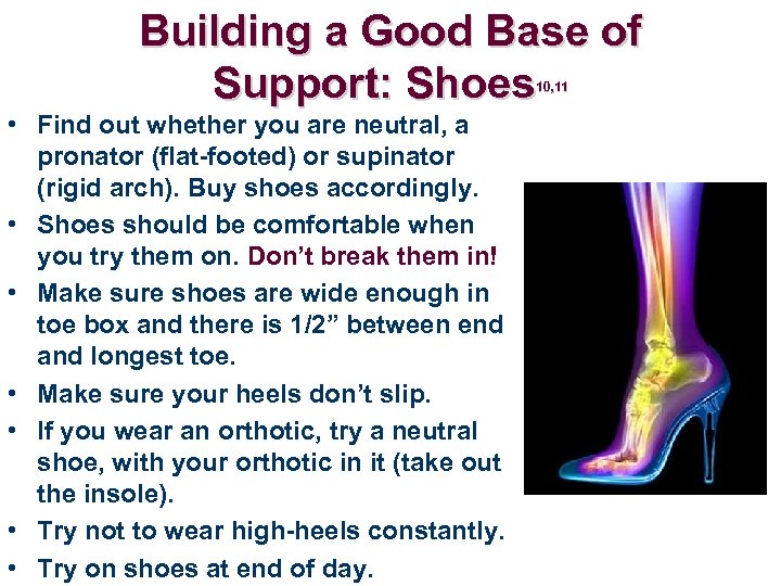Building a Good Base of Support: Shoes 10, 11 • Find out whether you