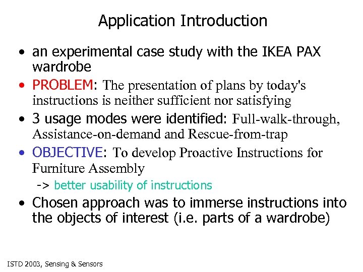 Application Introduction • an experimental case study with the IKEA PAX wardrobe • PROBLEM: