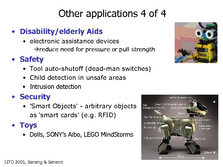 Other applications 4 of 4 • Disability/elderly Aids • electronic assistance devices àreduce need
