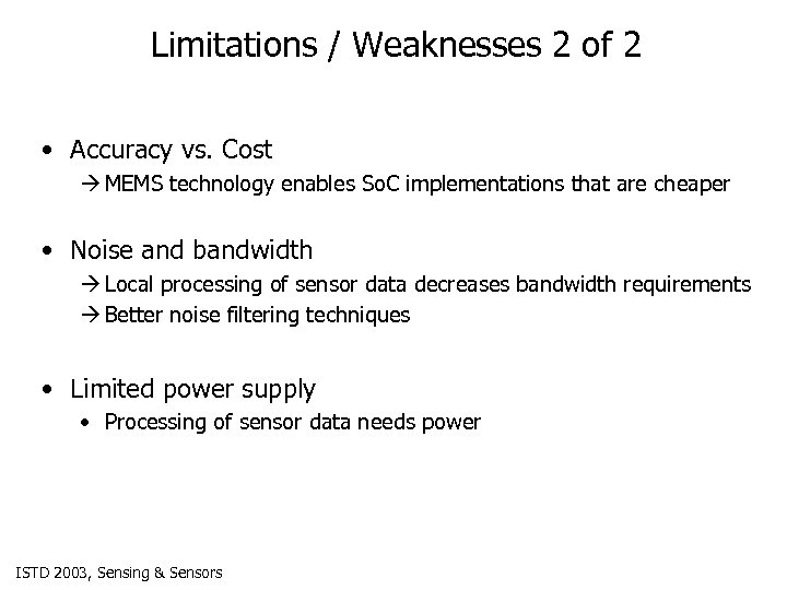 Limitations / Weaknesses 2 of 2 • Accuracy vs. Cost à MEMS technology enables