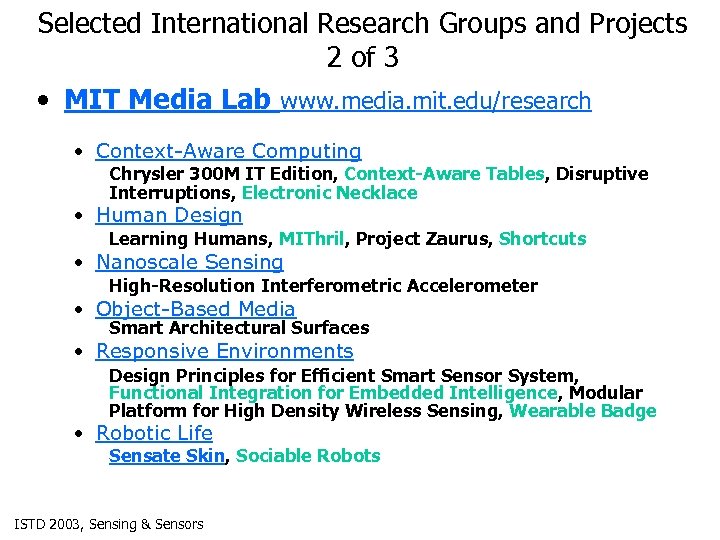 Selected International Research Groups and Projects 2 of 3 • MIT Media Lab www.