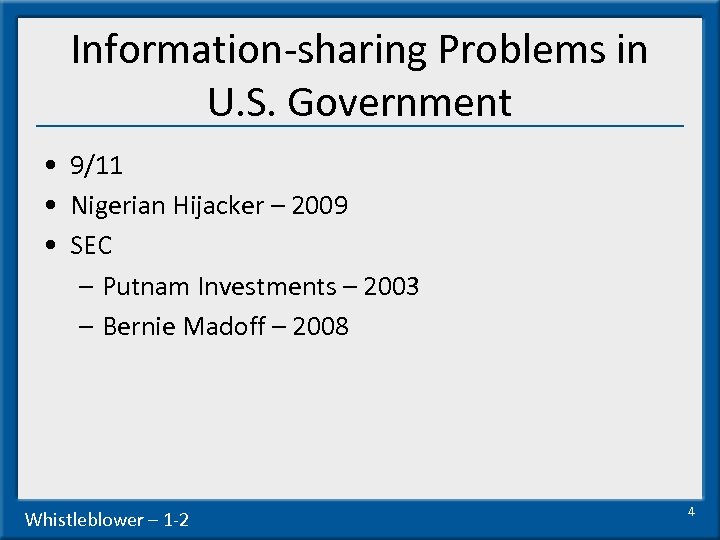 Information-sharing Problems in U. S. Government • 9/11 • Nigerian Hijacker – 2009 •