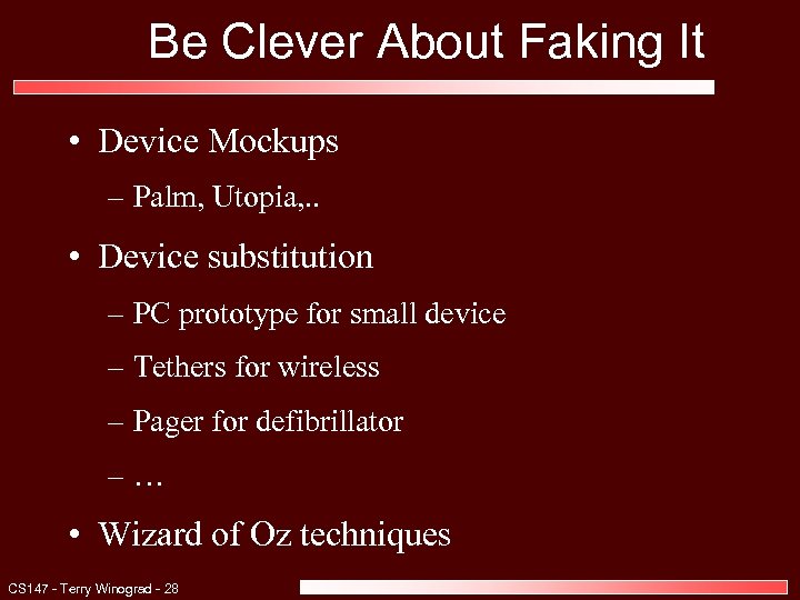 Be Clever About Faking It • Device Mockups – Palm, Utopia, . . •